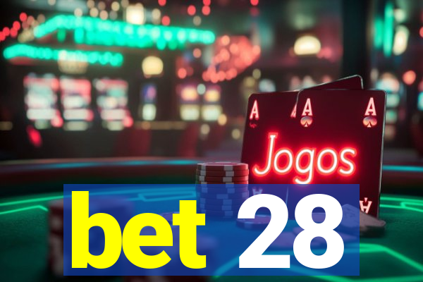 bet 28